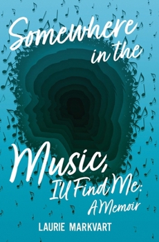 Paperback Somewhere in the Music, I'll Find Me: a Memoir Book