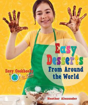Easy Desserts from Around the World - Book  of the Easy Cookbooks for Kids