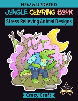 Paperback Jungle Coloring Book: Stress Relieving Animals Design: Jungle Animals Coloring Book Presenting Fun and Likable Jungle Animals from Forests, Book