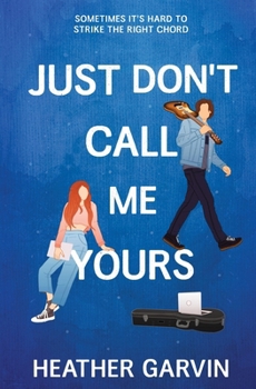 Paperback Just Don't Call Me Yours Book