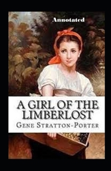 Paperback A Girl of the Limberlost Annotated Book