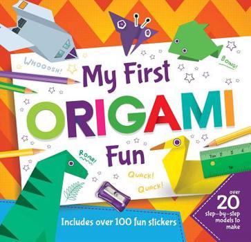 Paperback My First Origami Fun: Over 20 Step-By-Step Models to Make Book