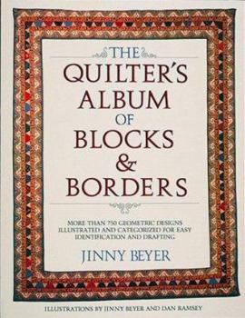 Paperback Quilter's Album of Blocks and Borders: More Than 750 Geometric Designs Illustrated and Categorized for Easy Identification and Drafting Book
