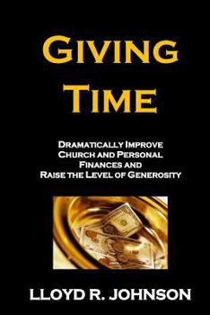 Paperback Giving Time: Dramatically Improve Church and Personal Finances and Raise the Level of Generosity Book