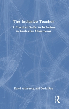Hardcover The Inclusive Teacher: A Practical Guide to Inclusion in Australian Classrooms Book