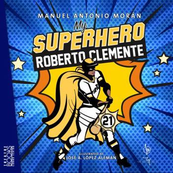 Perfect Paperback My Superhero Roberto Clemente | Mi Superhéroe Roberto Clemente Book