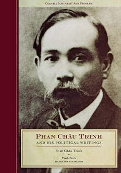 Phan Châu Trinh and His Political Writings - Book #49 of the Studies on Southeast Asia