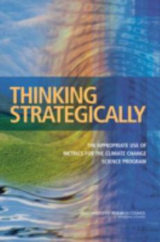 Paperback Thinking Strategically: The Appropriate Use of Metrics for the Climate Change Science Program Book