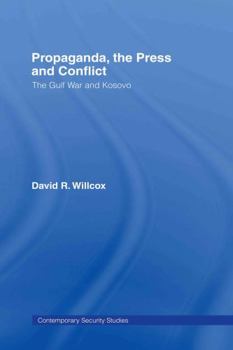 Hardcover Propaganda, the Press and Conflict: The Gulf War and Kosovo Book