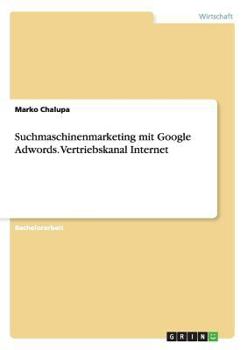 Paperback Suchmaschinenmarketing mit Google Adwords. Vertriebskanal Internet [German] Book