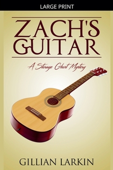 Zach's Guitar (Storage Ghost Mysteries) - Book #6 of the Storage Ghost Mystery