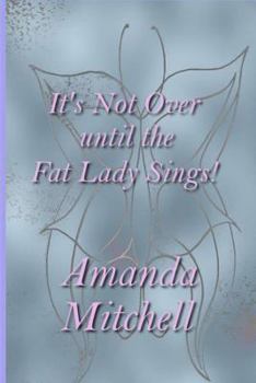 Paperback It's Not Over until the Fat Lady Sings! Book