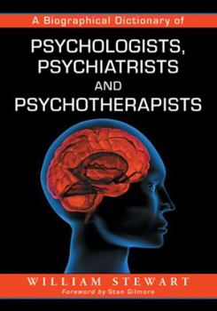 Biogrphical Dictionary of Psychlogists, Psychiatrists and Psychotherapists