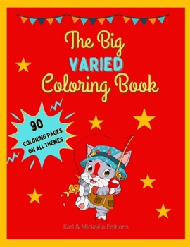 The Big Varied Colouring Book: Because we don't want to eat peas every day, we don't want to color unicorns or dinosaurs for 50 pages either! 90 ... girls and boys. A gift full of fun. 80's air!