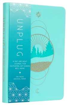 Paperback Unplug: A Day and Night Journal for Cultivating Off-Screen Well-Being Book