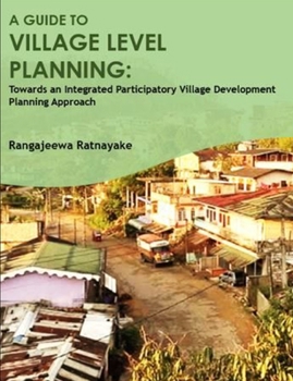Paperback A guide to village level planning: towards an integrated participatory village development approach Book