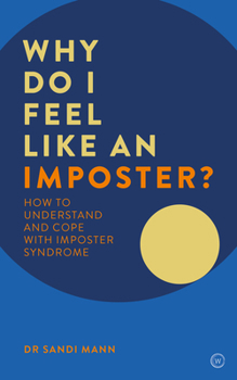 Paperback Why Do I Feel Like an Imposter?: How to Understand and Cope with Imposter Syndrome Book