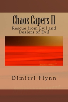 Paperback Chaos Capers II: Rescue from Evil and Dealers of Evil Book
