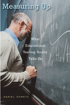 Paperback Measuring Up: What Educational Testing Really Tells Us Book