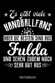 Es gibt viele Handballfans aber die besten sind aus Fulda und sehen zudem noch sehr gut aus: A5 Notizbuch | Liniert 120 Seiten | Geschenk/Geschenkidee ... | Muttertag | Namenstag (German Edition)