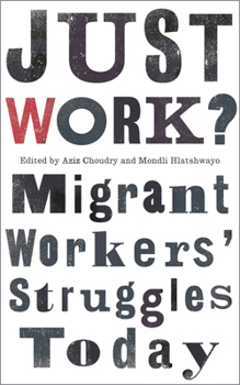 Paperback Just Work?: Migrant Workers' Struggles Today Book