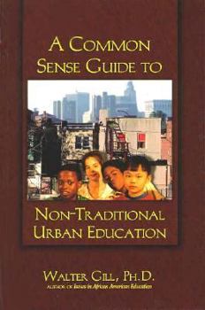 Paperback A Common Sense Guide to Non-Traditional Urban Education Book