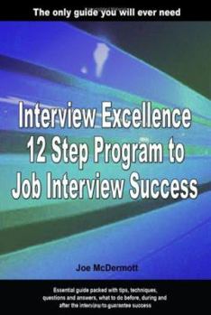 Paperback Interview Excellence: 12 Step Program to Job Interview Success Book