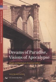 Paperback Dreams of Paradise, Visions of Apocalypse: Utopia and Dystopia in American Culture Book