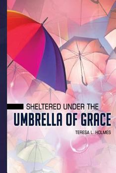Paperback Sheltered Under the Umbrella of Grace Book