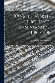 Paperback XXVe (i.e. vingt-cinquième) anniversaire, 1883-1908 [French] Book