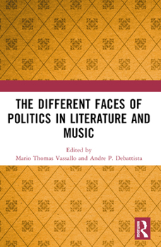 Paperback The Different Faces of Politics in Literature and Music Book