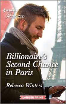 Billionaire's Second Chance in Paris - Book #3 of the Sons of a Parisian Dynasty
