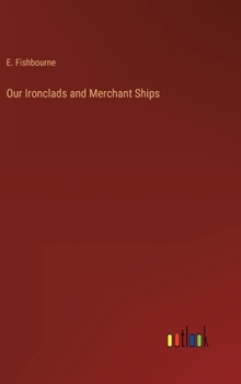 Hardcover Our Ironclads and Merchant Ships Book