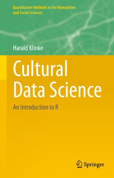 Hardcover Cultural Data Science: An Introduction to R Book