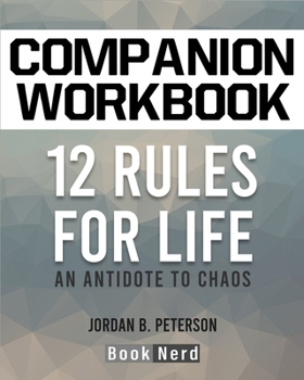 Paperback Companion Workbook: 12 Rules for Life (An Antidote to Chaos) Book