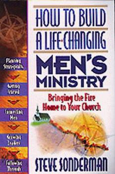 Paperback How to Build a Life-Changing Men's Ministry: Bringing the Fire Home to Your Church Book
