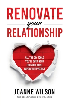 Paperback Renovate Your Relationship: All The DIY Tools You'll Ever Need For Your Most Important Project Book