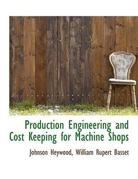 Paperback Production Engineering and Cost Keeping for Machine Shops Book