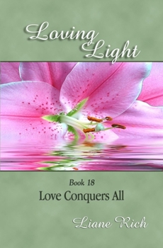 Paperback Loving Light Book 18, Love Conquers All Book