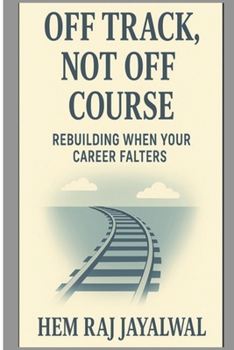 Paperback Off Track, Not Off Course: Re Building When Your Career Falters Book