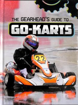 Hardcover The Gearhead's Guide to Go-Karts (Gearhead Guides) Book