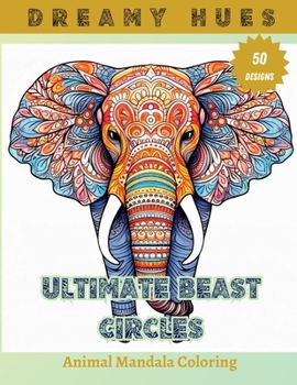 Paperback Ultimate Beast Circles: Animal Mandala Coloring book for adults Book