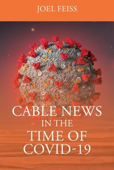 Paperback Cable News In The Time Of Covid-19 Book