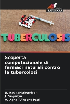 Scoperta computazionale di farmaci naturali contro la tubercolosi (Italian Edition)