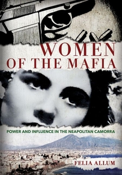 Hardcover Women of the Mafia: Power and Influence in the Neapolitan Camorra Book