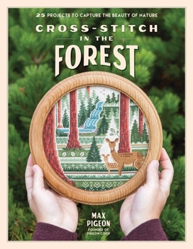 Paperback Cross-Stitch in the Forest: 25 Projects to Capture the Beauty of Nature Book