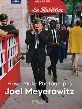 Paperback Joel Meyerowitz: How I Make Photographs Book