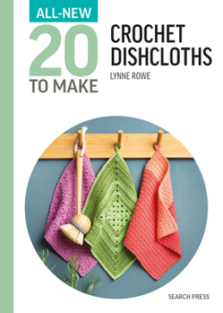 Hardcover All-New Twenty to Make: Crochet Dishcloths Book