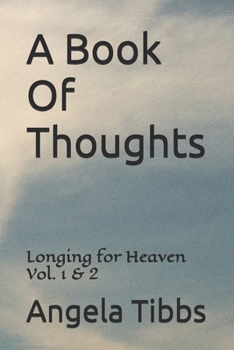 A Book Of Thoughts: Longing For Heaven Vol. 1 & 2