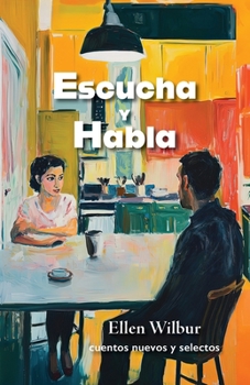 Paperback Escucha y habla: cuentos nuevos y selectos [Spanish] Book